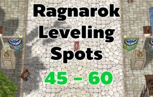 Ragnarok Leveling 45-60