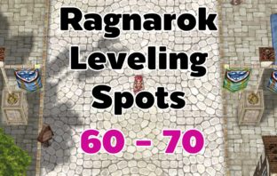 Ragnarok Leveling 60-70