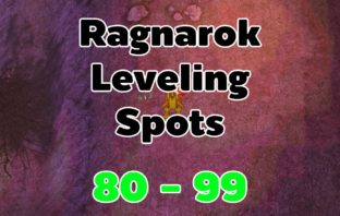 Ragnarok Leveling Guide 80-99